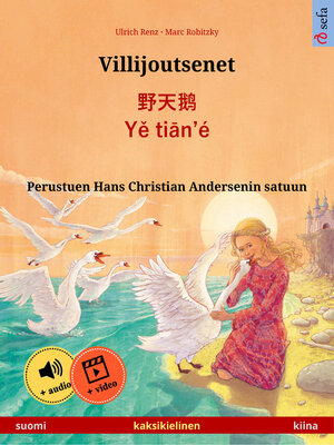 cover image of Villijoutsenet – 野天鹅 · Yě tiān'é (suomi – kiina)